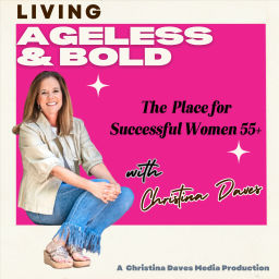 Podcast thumbnail for Living Ageless and Bold