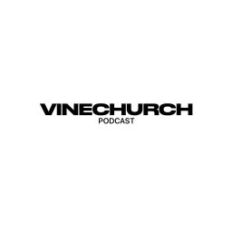 Podcast thumbnail for VINE CHURCH Podcast