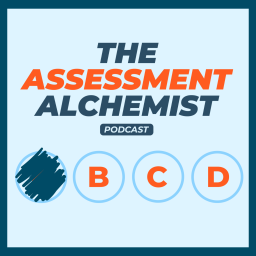 Podcast thumbnail for The Asessment Alchemist Podcast