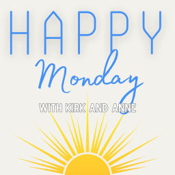 Podcast thumbnail for Happy Monday with Kirk Sheppard