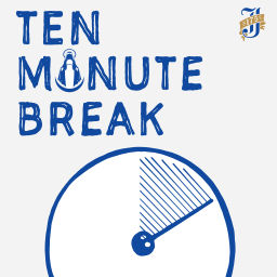 Podcast thumbnail for Ten Minute Break