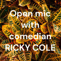 Podcast thumbnail for Open mic with comedian RICKY COLE