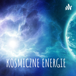 Podcast thumbnail for KOSMICZNE ENERGIE