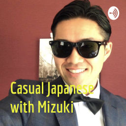 Podcast thumbnail for Casual Japanese with Mizuki