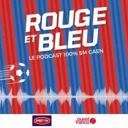 Podcast thumbnail for Rouge et Bleu, le podcast 100% SM Caen