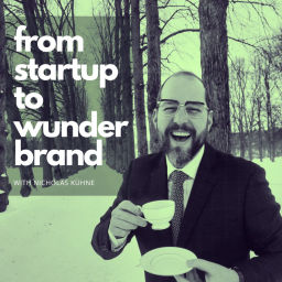 Podcast thumbnail for From Startup to Wunderbrand with Nicholas Kuhne