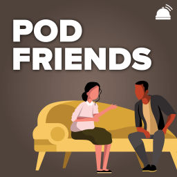 Podcast thumbnail for Pod Friends