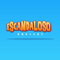 Podcast thumbnail for El Escandaloso Podcast