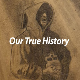 Podcast thumbnail for Our True History