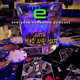 Podcast thumbnail for everyday nonsense podcast with Mike and Matt