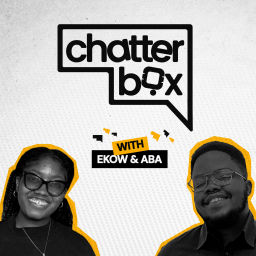 Podcast thumbnail for Chatterbox with Ekow and Aba