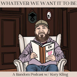 Podcast thumbnail for Whatever We Want it to be