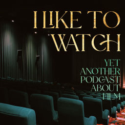 Podcast thumbnail for I Like to Watch