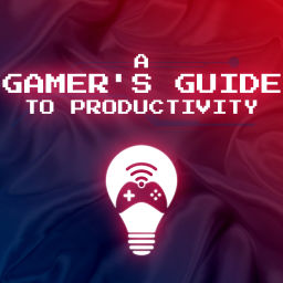 Podcast thumbnail for A Gamer's Guide to Productivity