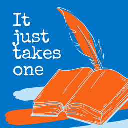 Podcast thumbnail for It Just Takes One