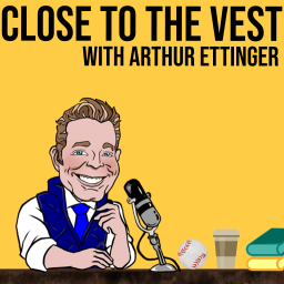 Podcast thumbnail for Close to the Vest with Arthur Ettinger