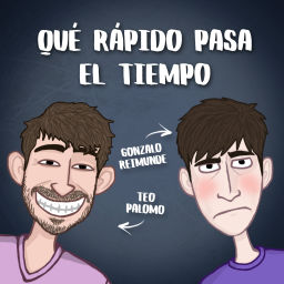 Podcast thumbnail for Qué rápido pasa el tiempo