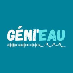 Podcast thumbnail for Géni'EAU