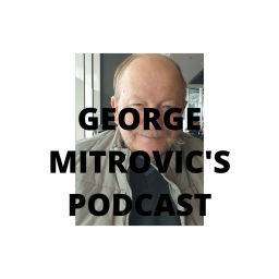 Podcast thumbnail for George Mitrovic's Podcast