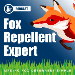 Podcast thumbnail for Fox Repellent Expert Podcast