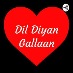 Podcast thumbnail for Dil Diyan Gallaan