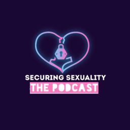 Podcast thumbnail for Securing Sexuality