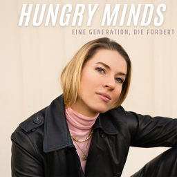 Podcast thumbnail for Hungry Minds - eine Generation, die fordert