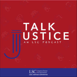 Podcast thumbnail for Talk Justice An LSC Podcast