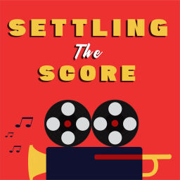 Podcast thumbnail for Settling the Score: a Movie Score Podcast