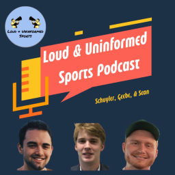 Podcast thumbnail for Loud and Uninformed Sports