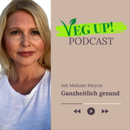 Podcast thumbnail for VEG UP! - Der Podcast für ganzheitliche Gesundheit