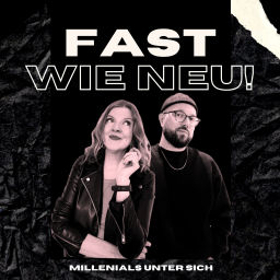Podcast thumbnail for FAST WIE NEU! Der Katja&Marvin Millenialcast