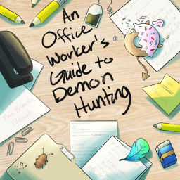Podcast thumbnail for An Office Workers Guide to Demon Hunting