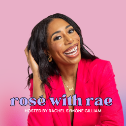 Podcast thumbnail for Rosé with Rae