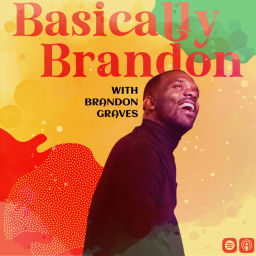 Podcast thumbnail for Basically Brandon