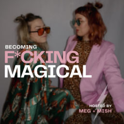 Podcast thumbnail for BECOMING FCKING MAGICAL
