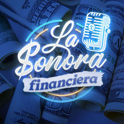 Podcast thumbnail for La Sonora Financiera
