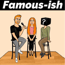 Podcast thumbnail for Famous-Ish