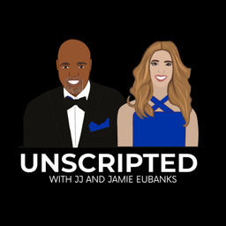 Podcast thumbnail for Unscripted With JJ and Jamie Eubanks