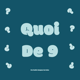 Podcast thumbnail for Quoi De 9