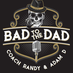 Podcast thumbnail for Bad To The Dad