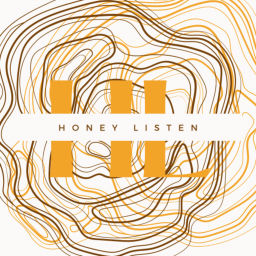 Podcast thumbnail for Honey Listen