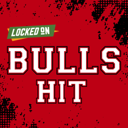 Podcast thumbnail for Locked On Bulls Hit - Quick Takes on the Chicago Bulls