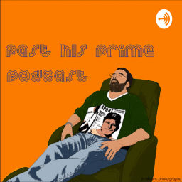 Podcast thumbnail for Past His Prime Podcast