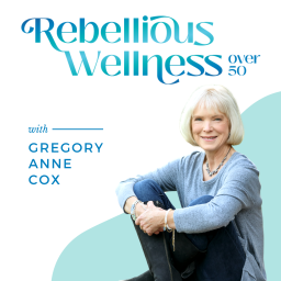 Podcast thumbnail for Rebellious Wellness Over 50