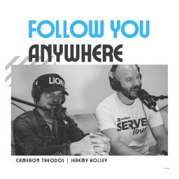Podcast thumbnail for Follow You Anywhere