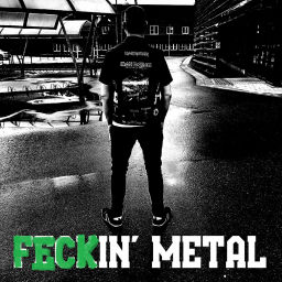 Podcast thumbnail for Feckin’ Metal Podcast