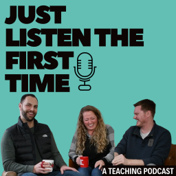 Podcast thumbnail for Just Listen the First Time | A Teaching Podcast