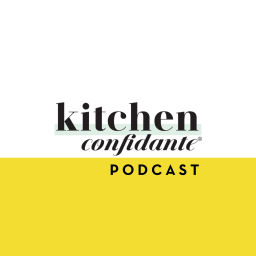 Podcast thumbnail for Kitchen Confidante Podcast
