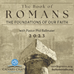 Podcast thumbnail for Calvary Chapel Elk Grove-The Book of Romans (2023-2024)